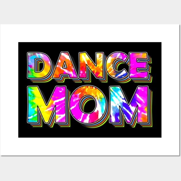 Dance Mom Gift Vintage Retro Tie Dye Wall Art by SpacemanTees